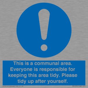 This is a communal area. Everyone is responsible for keeping this area tidy. 